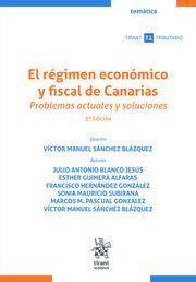 RÉGIMEN ECONÓMICO Y FISCAL DE CANARIAS, EL. PROBLEMAS ACTUALES Y SOLUCIONES 2ª EDICIÓN | 9788411479394 | SÁNCHEZ BLÁZQUEZ, VÍCTOR MANUEL / MAURICIO SUBIRANA, SONIA / HERNÁNDEZ GONZÁLEZ, FRANCISCO