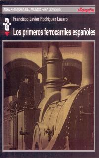 PRIMEROS FERROCARRILES ESPAÑOLES | 9788446014874 | RODRIGUEZ LAZARO, FRANCISCO JAVIER