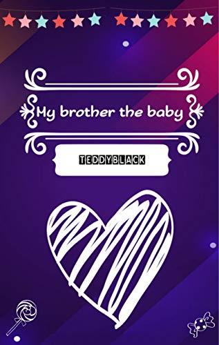 MY BROTHER THE BABY | 9783750429444 | BLACK, TEDDY