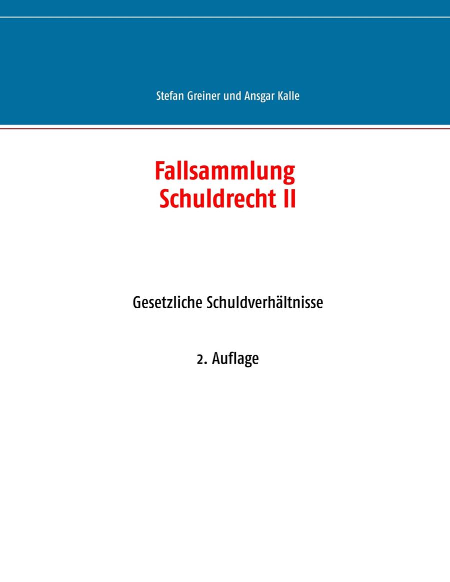 FALLSAMMLUNG SCHULDRECHT II | 9783750480438 | GREINER, STEFAN / KALLE, ANSGAR