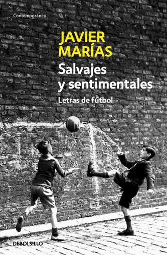 SALVAJES Y SENTIMENTALES - LETRAS DE FUTBOL | 9788483464250 | MARÍAS, JAVIER