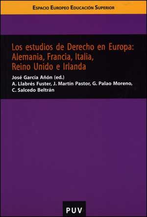 ESTUDIOS DE DERECHO EN EUROPA, LOS : ALEMANIA, FRANCIA, ITALIA, REINO UNIDO E IRLANDA | 9788437072661 | LLABRÉS FUSTER, ANTONI / MARTÍN PASTOR, JOSÉ / PALAO MORENO, GUILLERMO / SALCEDO BELTRÁN, CARMEN
