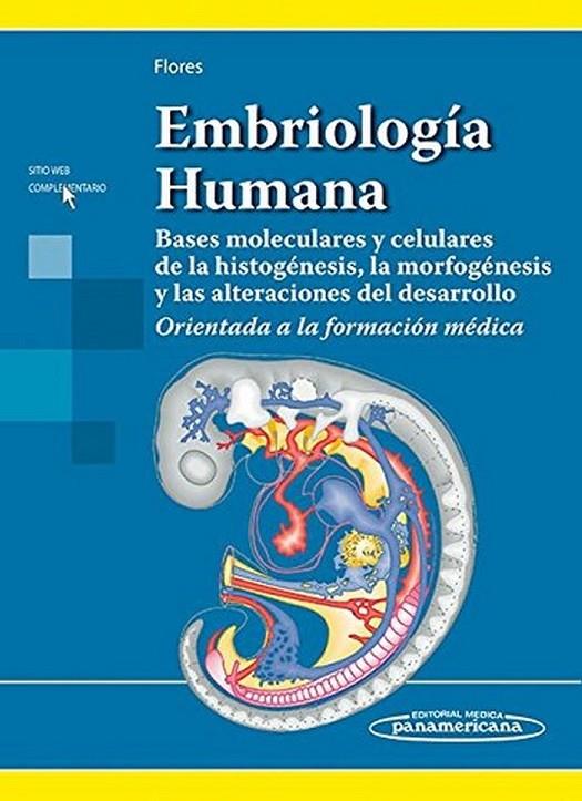 EMBRIOLOGIA HUMANA, BASES MOLECULARES Y CELULARES DE LA HISTOGENESIS, LA MORFOLOGÍA... | 9789500600927 | FLORES, VLADIMIR