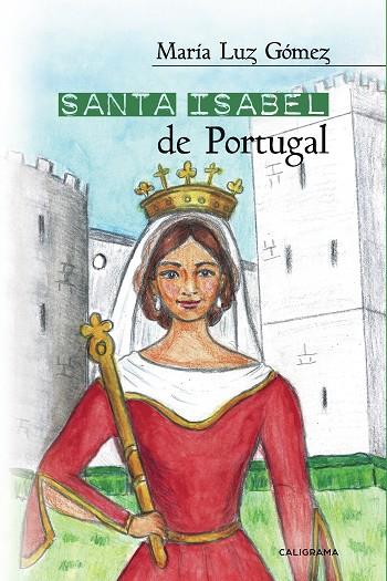 SANTA ISABEL DE PORTUGAL | 9788417637613 | GÓMEZ, MARÍA LUZ