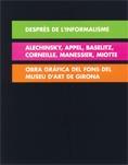 DESPRÉS DE L'INFORMALISME : ALECHINSKY, APPEL, BASELITZ, CORNEILLE, MANESSIER, MIOTTE | 9788439360391 | BALSACH, MARIA JOSEP / FAXEDAS, MARIA LLUÏSA