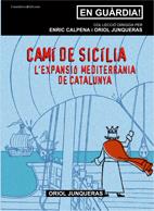 CAMI DE SICILIA. L'EXPANSIO MEDITERRANIA DE CATALUNYA | 9788497913539 | CALPENA / JUNQUERAS