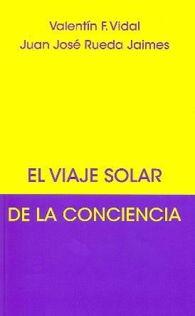 VIAJE SOLAR DE LA CONCIENCIA, EL | 9788492843817 | VIDAL, VALENTÍN F.
