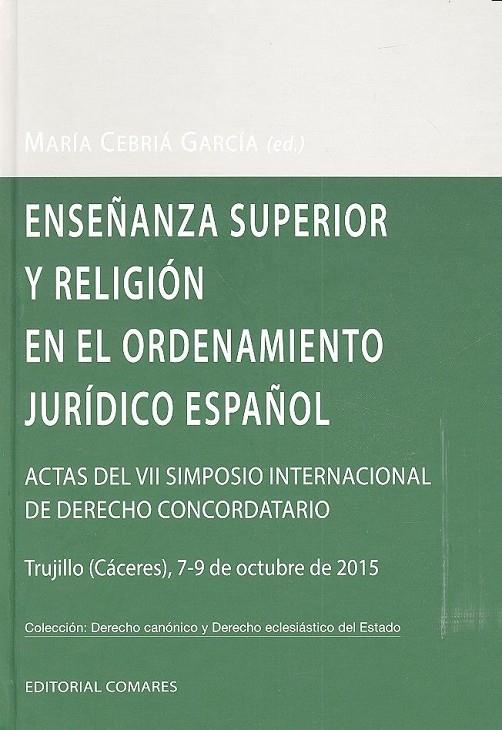 ENSEÑANZA SUPERIOR Y RELIGIÓN EN EL ORDENAMIENTO JURÍDICO ESPAÑOL | 9788490454237 | CEBRIA GARCIA, MARIA
