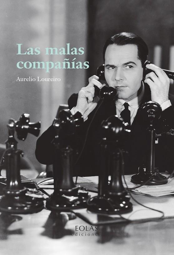 MALAS COMPAÑIAS, LAS | 9791387753207 | LOUREIRO SUAREZ, AURELIO