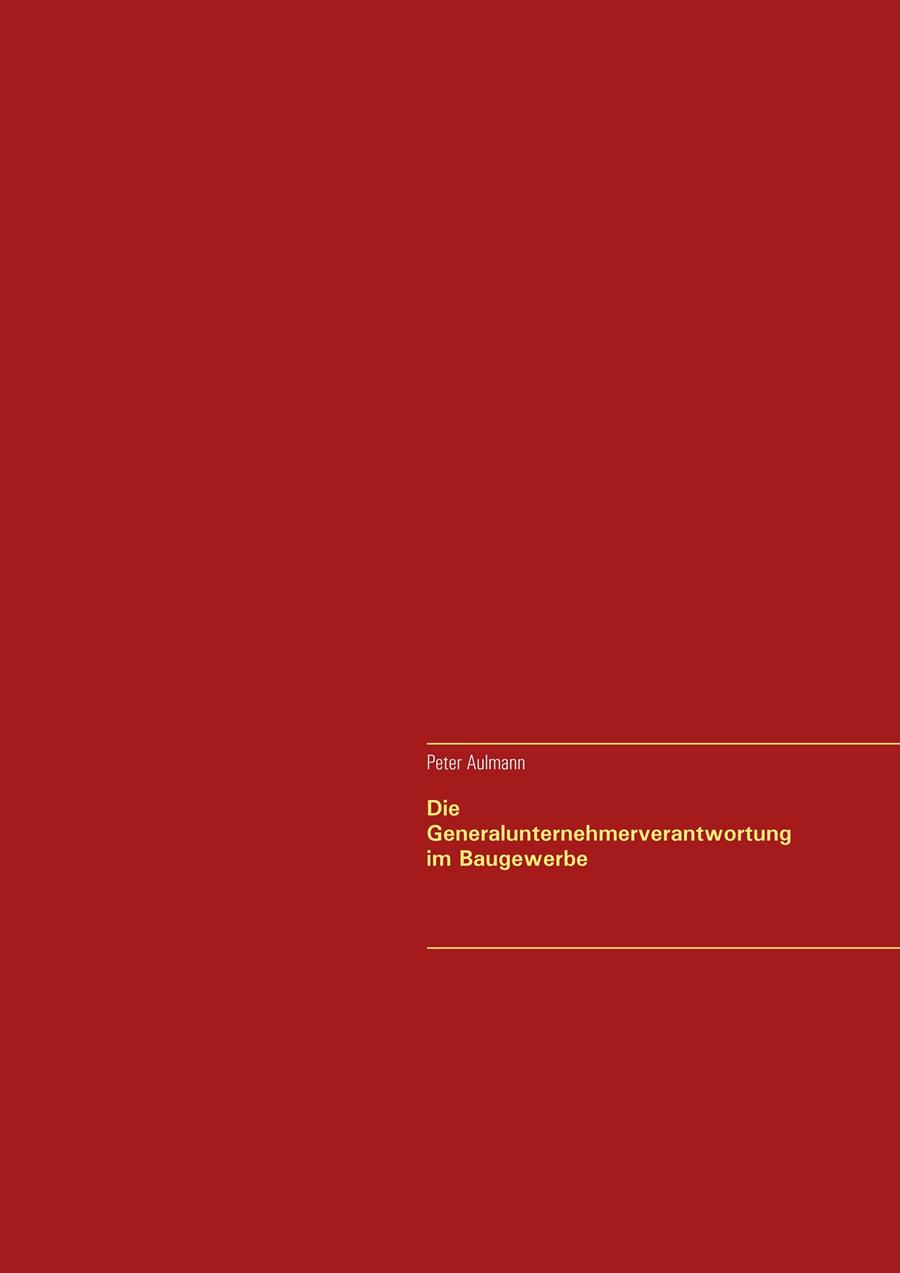 DIE GENERALUNTERNEHMERVERANTWORTUNG IM BAUGEWERBE | 9783735794185 | AULMANN, PETER