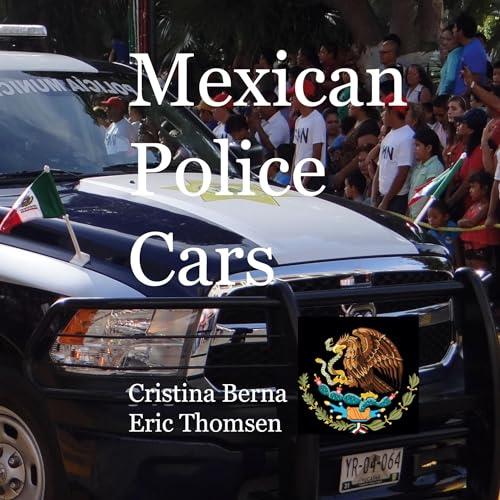 MEXICAN POLICE CARS | 9788411746786 | BERNA, CRISTINA / THOMSEN, ERIC