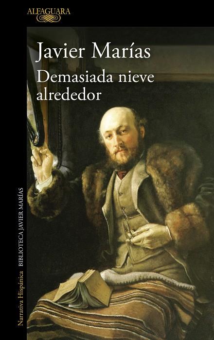 DEMASIADA NIEVE ALREDEDOR | 9788420475677 | MARÍAS, JAVIER