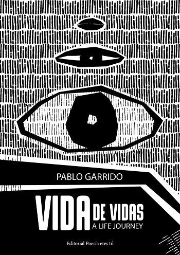 VIDA DE VIDAS. A LIFE JOURNEY | 9788417754952 | GARRIDO, PABLO
