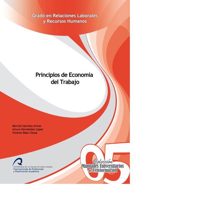 PRINCIPIOS DE ECONOMÍA DEL TRABAJO | 9788415424604 | SÁNCHEZ ARMAS, MARCIAL / HERNÁNDEZ LÓPEZ, ARTURO / BÁEZ CHESA, VICENTE