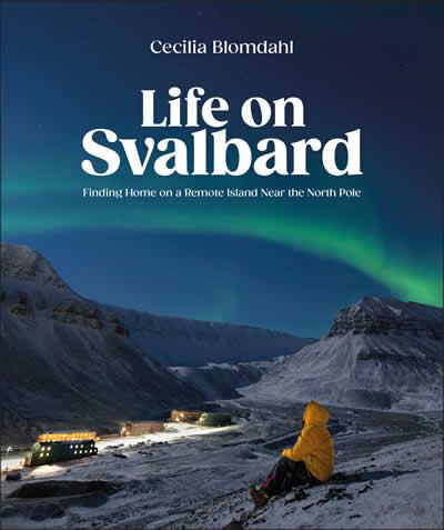LIFE ON SVALBARD | 9780744095098 | BLOMDAHL, CECILIA