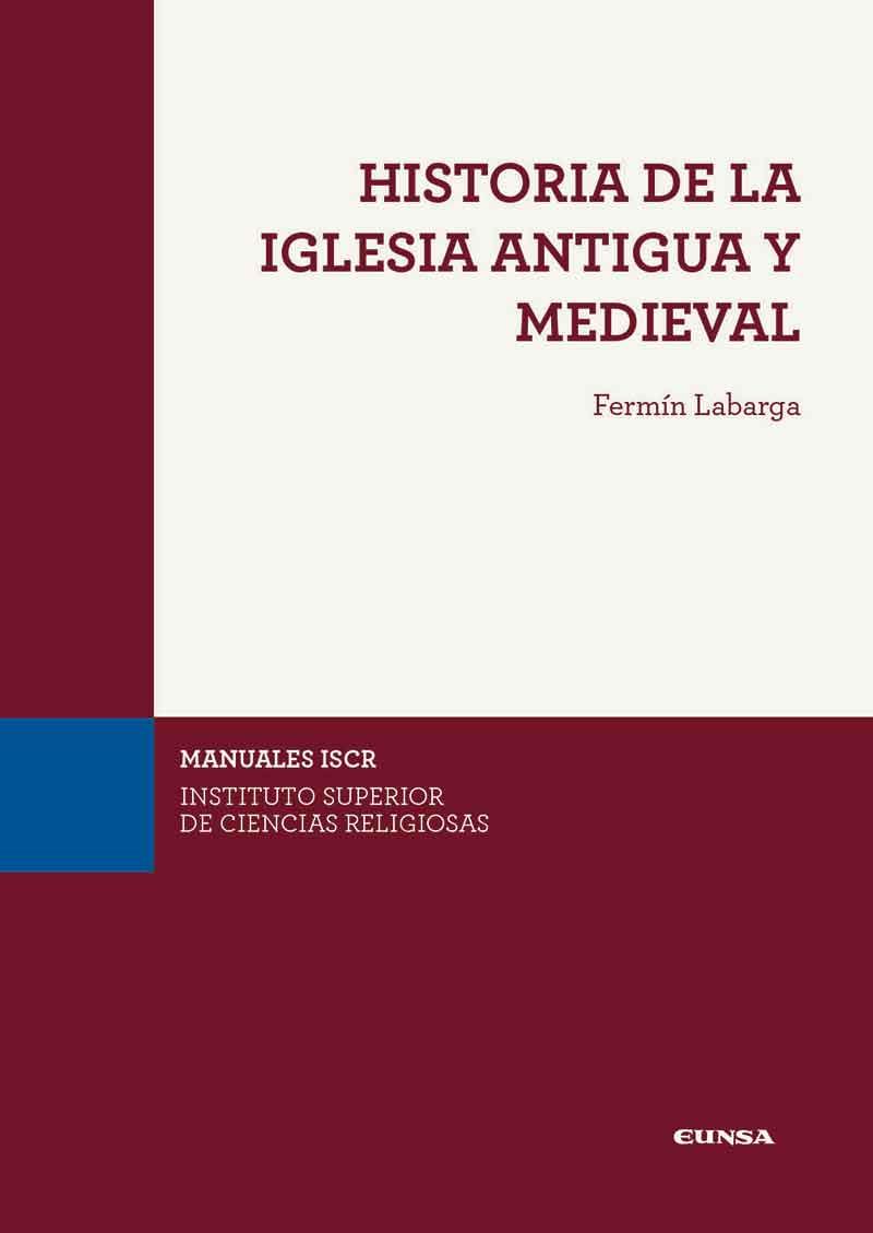 HISTORIA DE LA IGLESIA ANTIGUA Y MEDIEVAL | 9788431337124 | LABARGA GARCÍA, FERMÍN
