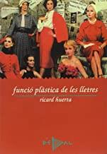 FUNCIÓ PLÀSTICA DE LES LLETRES | 9788486390600 | HUERTA, RICARD
