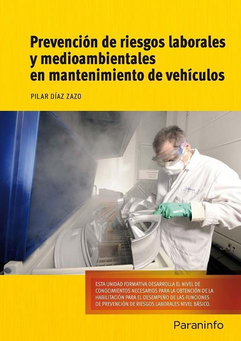 PREVENCIÓN DE RIESGOS LABORALES Y MEDIOAMBIENTALES EN MANTENIMIENTO DE VEHÍCULOS | 9788428334723 | DÍAZ ZAZO, MARÍA PILAR