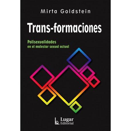 TRANS-FORMACIONES. POLISEXUALIDADES EN EL MALESTAR ACTUAL | 9789508927941 | GOLDSTEIN, MIRTA