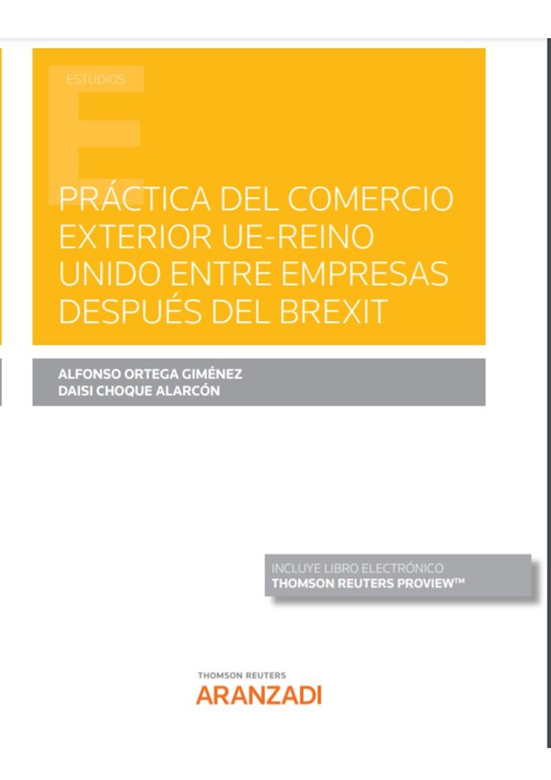 PRACTICA DEL COMERCIO EXTERIOR DESPUES DEL BREXIT | 9788413909844 | CHOQUE ALARCÓN, DAISI / ORTEGA GIMENEZ, ALFONSO