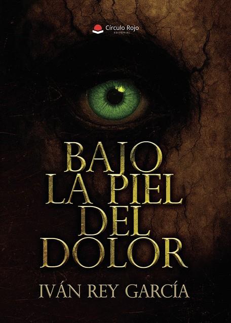 BAJO LA PIEL DEL DOLOR | 9791370230579 | REY GARCÍA, IVÁN