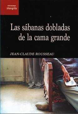 SÁBANAS DOBLADAS DE LA CAMA GRANDE, LAS | 9788412524444 | ROUSSEAU, JEAN-CLAUDE