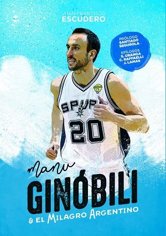 MANU GINOBILI Y EL MILAGRO ARGENTINO | 9788415448143 | ESCUDERO, JUAN FRANCISCO