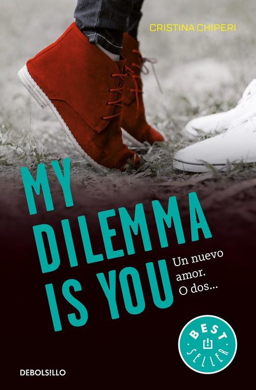 MY DILEMMA IS YOU 01 : UN NUEVO AMOR. O DOS... | 9788466337991 | CHIPERI, CRISTINA