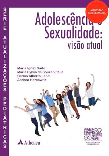 ADOLESCENCIA E SEXUALIDADE - VISAO ATUAL | 9788538806899 | SAITO, MARIA IGNEZ / DE SOUZA VITALLE, MARIA SYLVIA