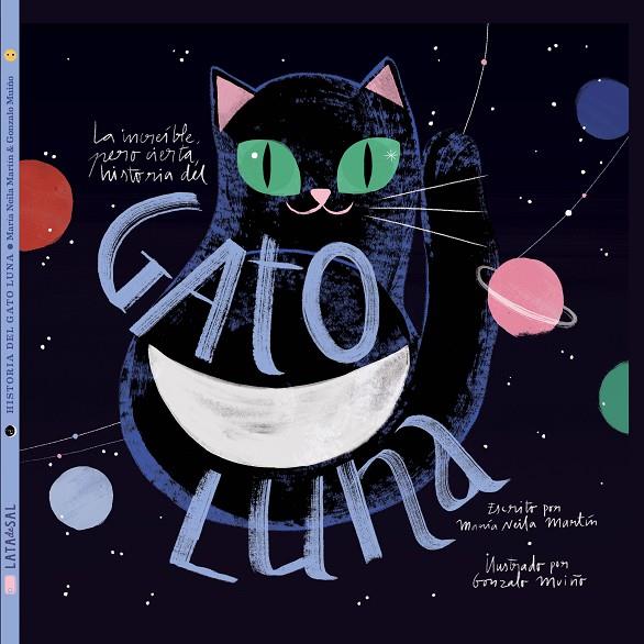 INCREÍBLE, PERO CIERTA, HISTORIA DEL GATO LUNA, LA | 9788494992643 | MUIÑO, GONZALO / MARTÍN, MARÍA NEILA