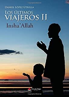 ÚLTIMOS VIAJEROS II, LOS : INSHA'ALLAH | 9788413313153 | LÓPEZ UTRILLA, DANIEL