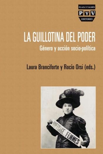 GUILLOTINA DEL PODER, LA | 9788416032327 | BRANCIFORTE, LAURA