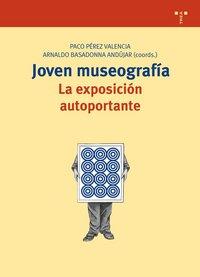 JOVEN MUSEOGRAFÍA | 9788497045582 | PÉREZ VALENCIA, PACO / BASADONNA ANDÚJAR, ARNALDO