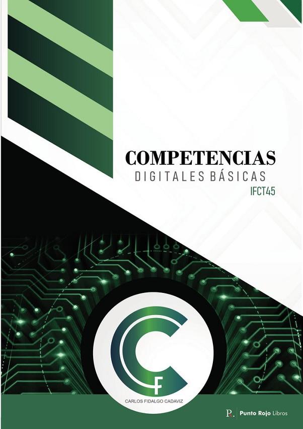 IFCT45 COMPETENCIAS DIGITALES BÁSICAS | 9788419093585 | FIDALGO CADAVIZ, CARLOS
