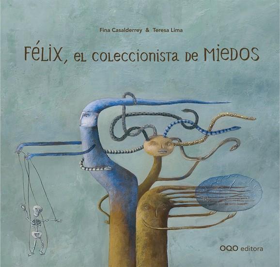 FÉLIX, EL COLECCIONISTA DE MIEDOS | 9788498716931 | CASALDERREY, FINA / LIMA, TERESA