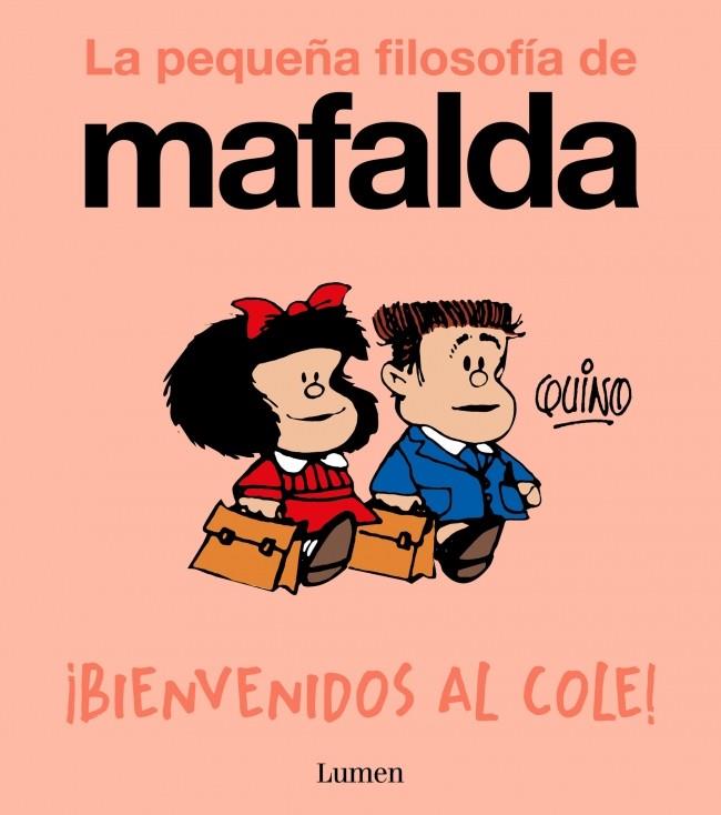 BIENVENIDOS AL COLE! (LA PEQUEÑA FILOSOFÍA DE MAFALDA) | 9788426433985 | QUINO