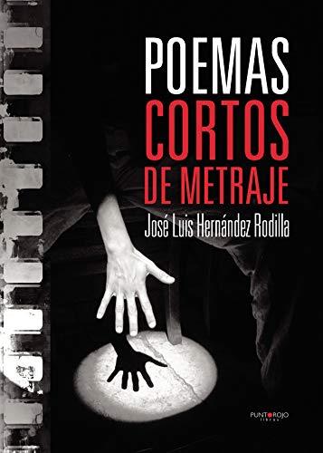POEMAS CORTOS DE METRAJE | 9788416157419 | HERNÁNDEZ RODILLA, JOSÉ LUIS