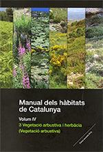 MANUAL DELS HÀBITATS DE CATALUNYA. VOLUM IV. 3 VEGETACIÓ ARBUSTIVA I HERBÀCIA | 9788439395553