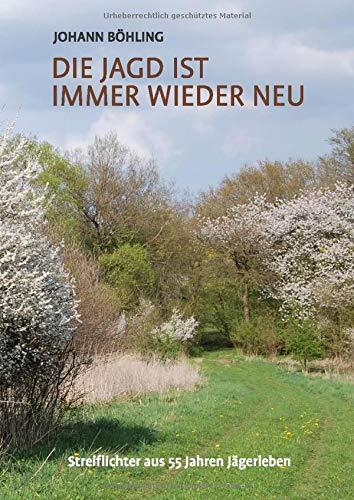 DIE JAGD IST IMMER WIEDER NEU | 9783751924399 | BOHLING, JOHANN