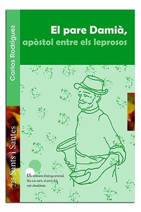 PARE DAMIÀ, APÒSTOL ENTRE ELS LEPROSOS, EL | 9788498058208 | RODRÍGUEZ, CARLOS