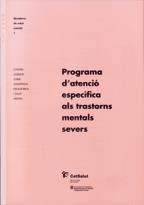 PROGRAMA D'ATENCIÓ ESPECÍFICA ALS TRASTORNS MENTALS SEVERS | 9788439360476 | CONSELL ASSESSOR SOBRE ASSISTÈNCIA PSIQUIÀTRICA I SALUT MENTAL
