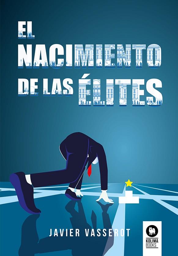 NACIMIENTO DE LAS ÉLITES, EL | 9788419495167 | VASSEROT, JAVIER