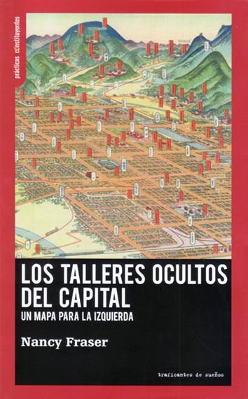 TALLERES OCULTOS DEL CAPITAL, LOS | 9788412125924 | FRASER, NANCY