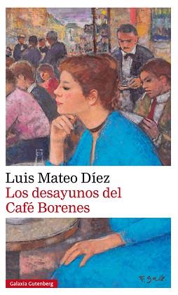 DESAYUNOS DEL CAFÉ BORENES, LOS | 9788416252848 | MATEO DÍEZ, LUIS