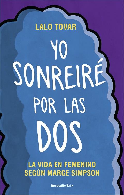 YO SONREIRÉ POR LAS DOS. LA VIDA EN FEMENINO SEGÚN MARGE SIMPSON | 9788417805265 | TOVAR, LALO