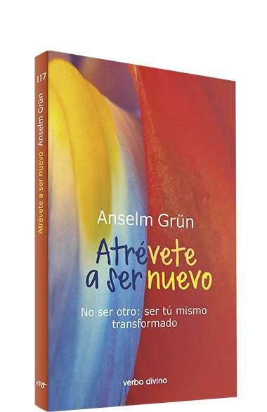 ATREVETE A SER NUEVO | 9788490732663 | GRUN, ANSELM
