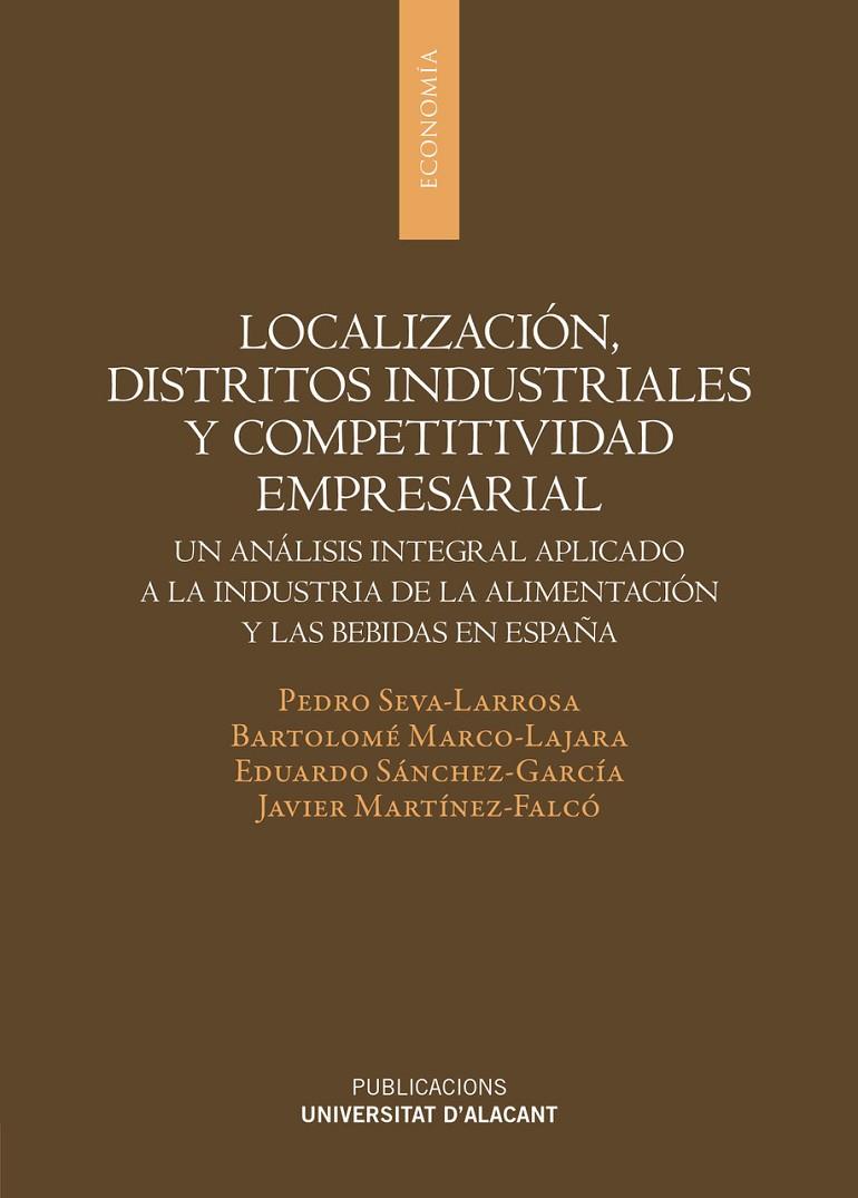 LOCALIZACIÓN, DISTRITOS INDUSTRIALES Y COMPETITIVIDAD EMPRESARIAL | 9788497177849 | SEVA LARROSA, PEDRO