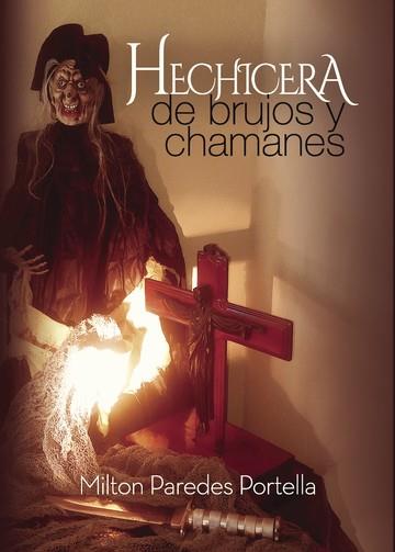 HECHICERA, DE BRUJOS Y CHAMANES | 9789897361067 | PAREDES PORTELLA, MILTON