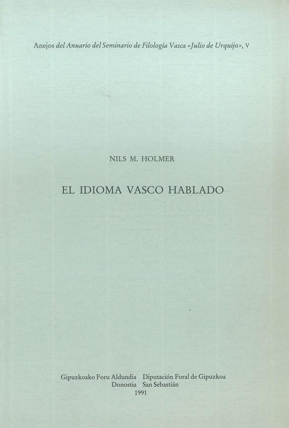 IDIOMA VASCO HABLADO. UN ESTUDIO DE DIALECTOLOGÍA VASCA, EL | 9788479070656 | HOLMER, NILS M.
