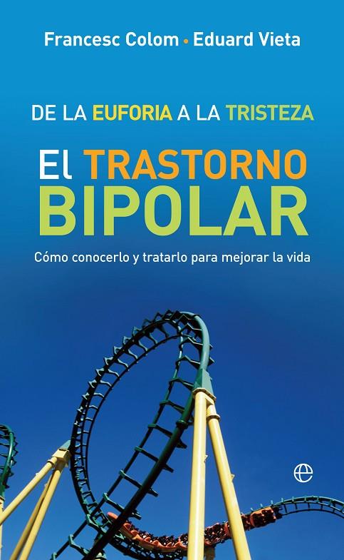 DE LA EUFORIA A LA TRISTEZA | 9788491647287 | COLOM, FRANCESC / VIETA, EDUARD